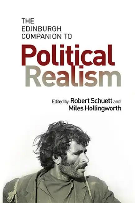 The Edinburgh Companion to Political Realism by Robert Schuett