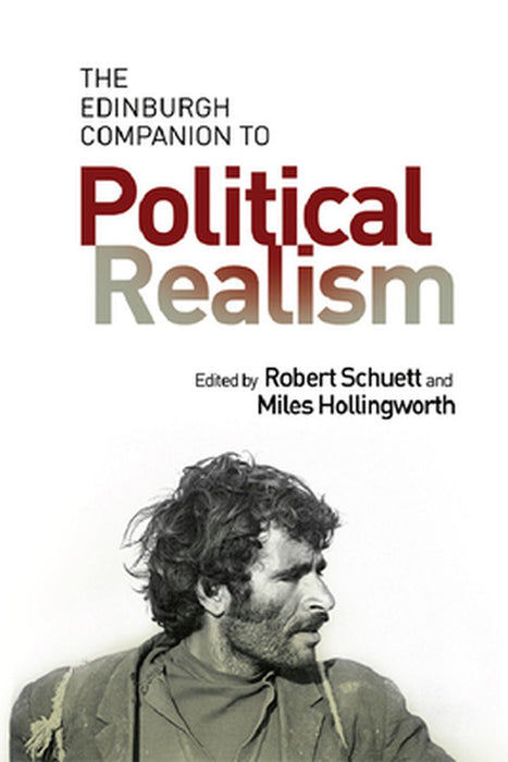The Edinburgh Companion to Political Realism by Robert Schuett