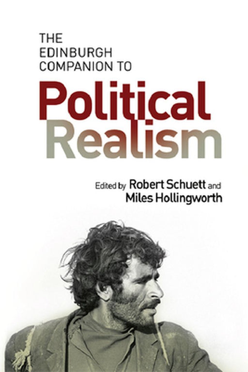 The Edinburgh Companion to Political Realism by Robert Schuett