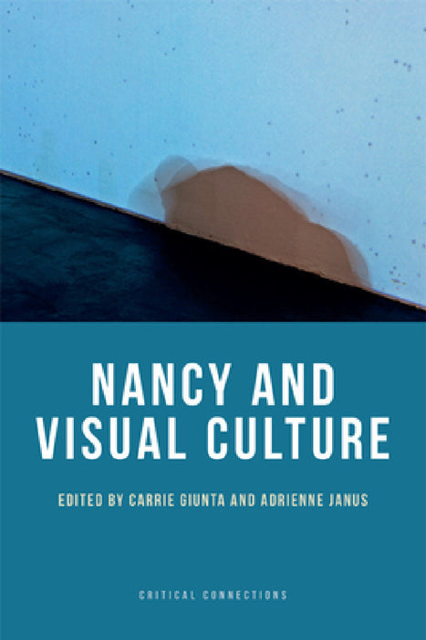 Nancy and Visual Culture by Carrie Giunta, Adrienne Janus