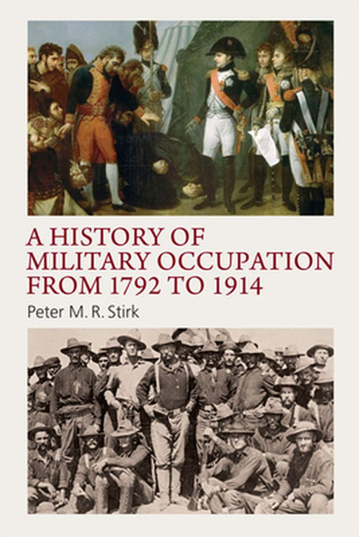 A History of Military Occupation from 1792 to 1914 (New History of Scotland) by Peter M. R. Stirk