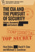 The CIA and the Pursuit of Security: History, Documents and Contexts by Huw Dylan