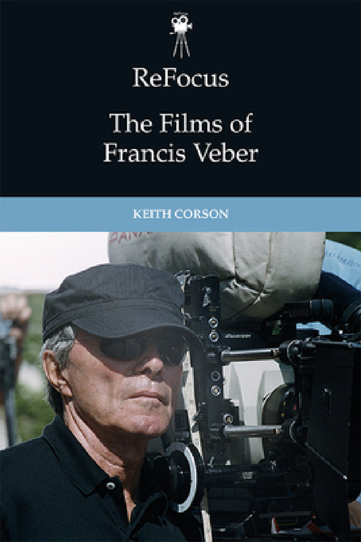 Refocus: The Films of Francis Veber by Keith Corson