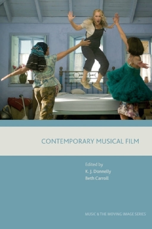 Contemporary Musical Film by K. J. Donnelly, Kevin J. Donnelly, Beth Carroll