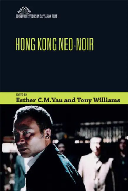 Hong Kong Neo-Noir by Esther Yau