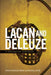 Lacan and Deleuze: A Disjunctive Synthesis by Andreja Zevnik