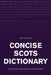 Concise Scots Dictionary by Scottish Language Dictionaries