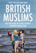 British Muslims: New Directions in Islamic Thought, Creativity and Activism by Philip Lewis