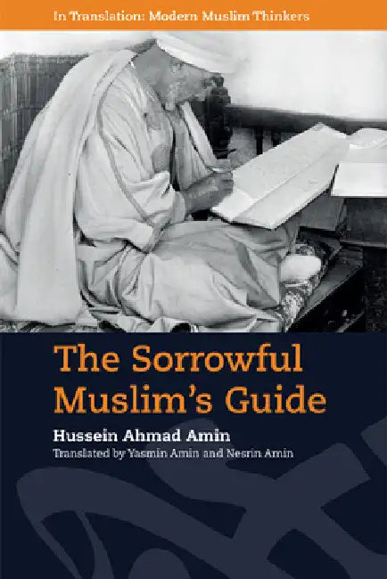The Sorrowful Muslim's Guide by Hussein Ahmad Amin