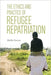 The Ethics and Practice of Refugee Repatriation by Mollie Gerver