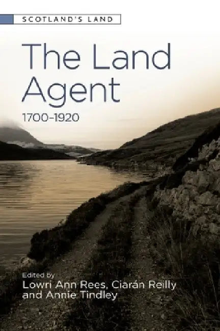 The Land Agent: 1700-1920 by Annie Tindley