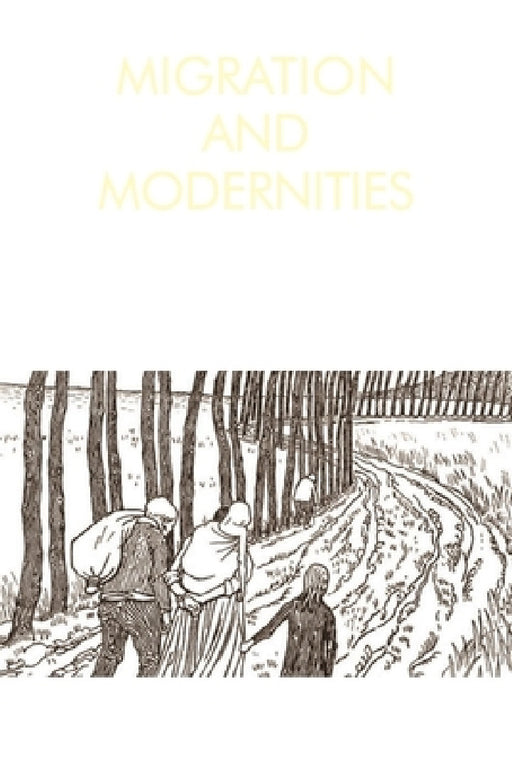 Migration and Modernities: The State of Being Stateless, 1750-1850 by Joellen Delucia, Juliet Shields