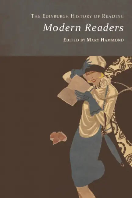 The Edinburgh History of Reading: Modern Readers by Mary Hammond