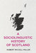 A Sociolinguistic History of Scotland by Robert McColl Millar