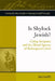 Is Shylock Jewish?: Citing Scripture and the Moral Agency of Shakespeare's Jews by Sara Coodin
