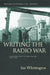 Writing the Radio War: Literature, Politics, and the Bbc, 1939-1945 by Ian Whittington