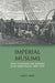 Imperial Muslims: Islam Community and Authority in the Indian Ocean 1839-1937 by Scott S. Reese