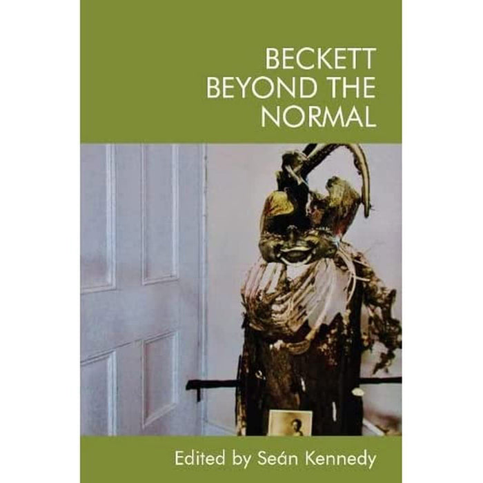 Beckett Beyond the Normal by Seán Kennedy