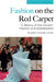 Fashion on the Red Carpet: A History of the Oscars® Fashion and Globalisation by Lundén, Elizabeth Castaldo