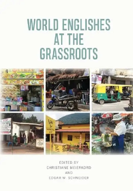 World Englishes at the Grassroots by Christiane Meierkord