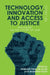 Technology, Innovation and Access to Justice: Dialogues on the Future of Law by de Souza, Siddharth Peter
