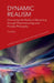 Dynamic Realism: Uncovering the Reality of Becoming through Phenomenology and Process Philosophy by Tina Rock
