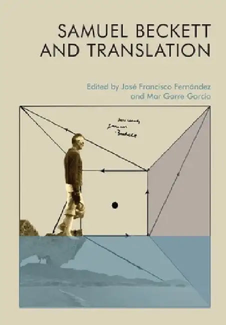Samuel Beckett and Translation by Fernández, José Francisco