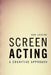 Screen Acting: A Cognitive Approach by Dan Leberg