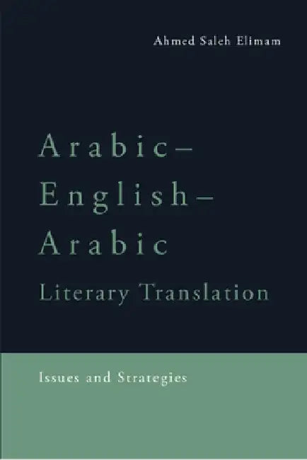 Arabic-English-Arabic Literary Translation: Issues and Strategies