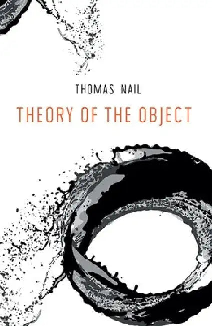 Theory of the Object by Thomas Nail