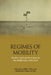Regimes of Mobility: Borders and State Formation in the Middle East, 1918-1946 by Jordi Tejel