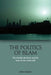The Politics of Islam: The Muslim Brothers and the State in the Arab Gulf by Birol Ba?kan