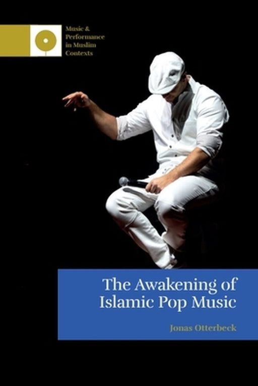 The Awakening of Islamic Pop Music by Jonas Otterbeck