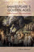 Shakespeare’s Golden Ages: Resisting Nostalgia in Elizabethan Drama by Kristine Johanson