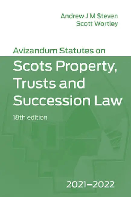 Avizandum Statutes on the Scots Law of Property, Trusts & Succession: 2021-2022 by Andrew J. M. Steven