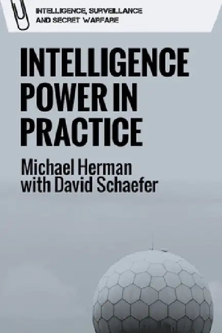 Intelligence Power in Practice by Michael Herman
