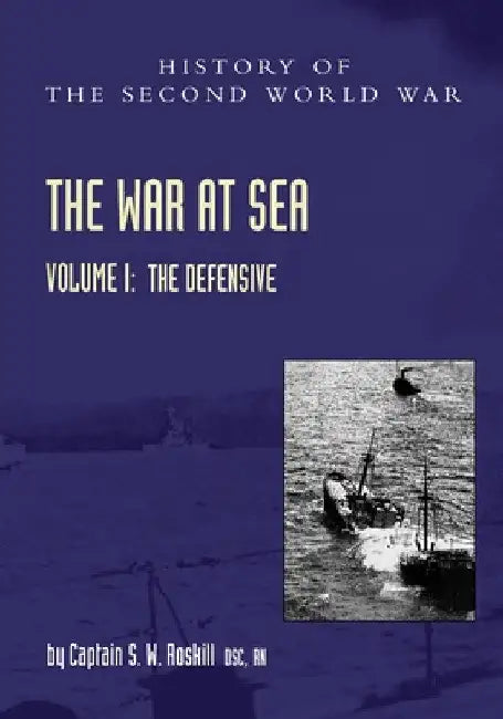 War at Sea 1939-45: Official History of the Second World War by Captain S. W. Roskill