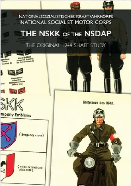 The Nskk of the Nsdap: Nationalsozialistisches Kraftfahrkorps - National Socialist Motor Corps by Shaef