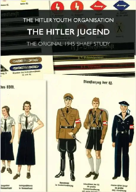 The Hitler Jugend: The Hitler Youth Organisation by Shaef