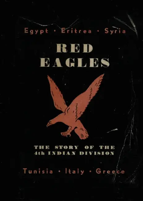 Red Eagles: The Story of the 4th Indian Division by Divisional History