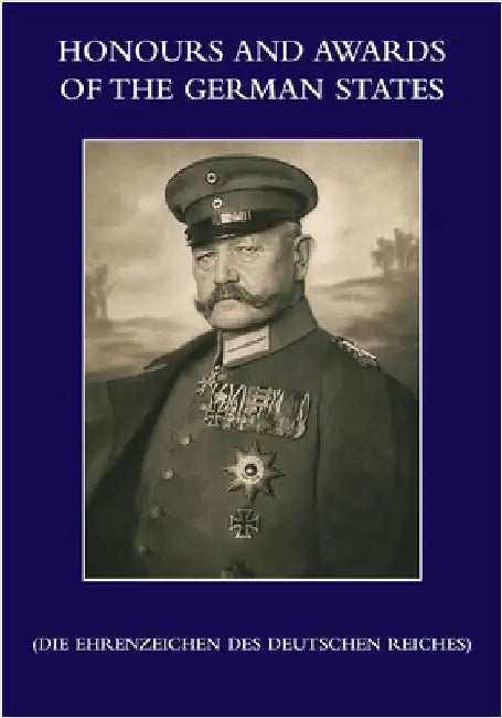 HONOURS and AWARDS of the GERMAN STATES: Die Ehrenzeichen des Deutschen Reiches by Von Hessenthal, Waldemar Hesse