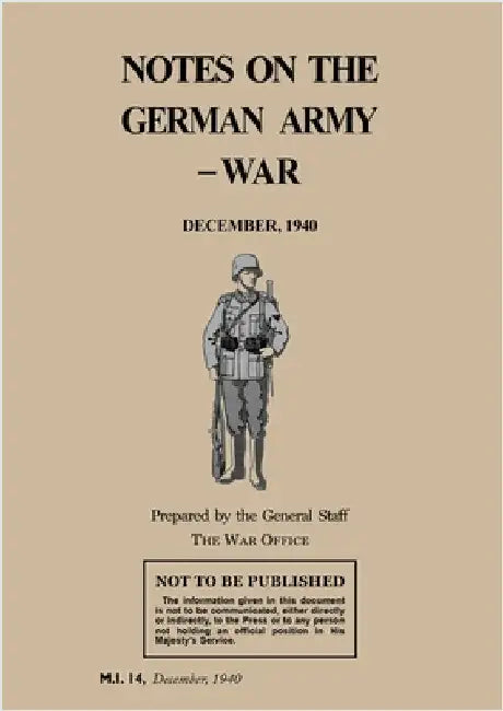 Notes on the German Army-War: December 1940 by The General Staff, War Office