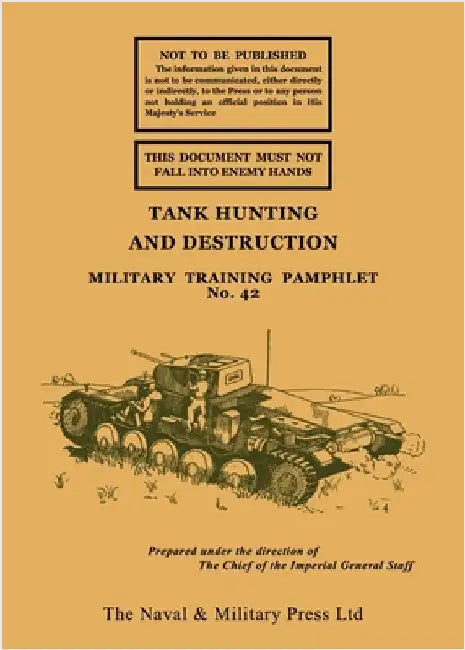 Tank Hunting and Destruction 1940 by War Office