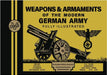 Weapons & Armaments of the Modern German Army by Bernard