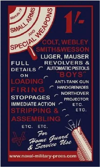 MANUAL OF SMALL ARMS AND SPECIAL WEAPONS Loading- Firing-Stoppages-Stripping & Assembling by Bernard