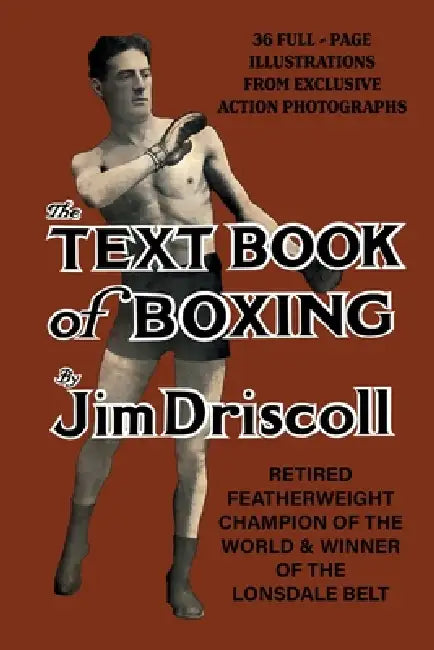 Jim Driscoll's TEXTBOOK OF BOXING by Jim Driscoll