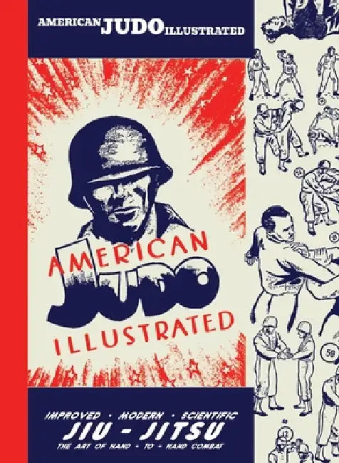 American Judo Illustrated: Improved - Modern - Scientific Jiu-Jitsu The Art Of Hand - To - Hand Combat by Arthur Hobart Farrar