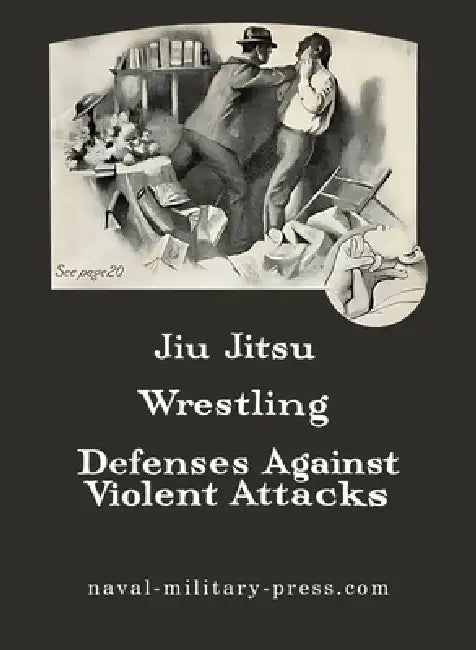 JIU-JITSU Wrestling and Defences Against Violent Attacks by Marshall Stillman Association