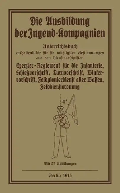 Die Ausbildung der Jugend-Kompagnien by Anon