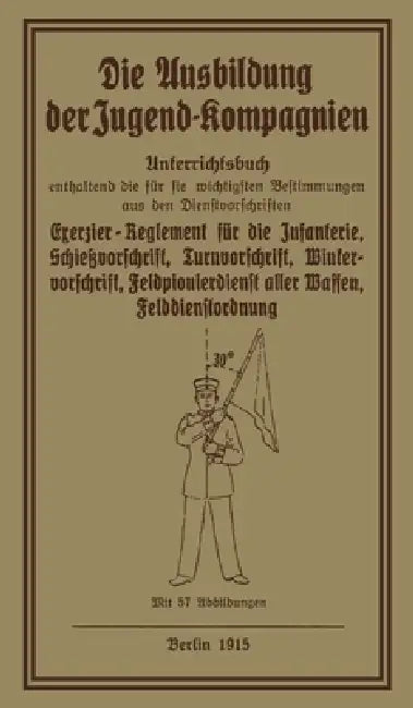 Die Ausbildung der Jugend-Kompagnien by Anon